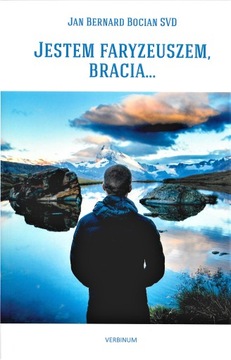 Jestem faryzeuszem, bracia...