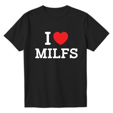Śmieszna Koszulka na prezent T-shirt I LOVE MILFS - CZARNY S