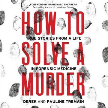How to Solve a Murder: True Stories from a Life in
