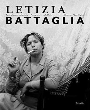 LETIZIA BATTAGLIA: PHOTOGRAPHY AS A LIFE CHOICE -