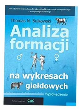 ANALIZA FORMACJI NA WYKRESACH GIEŁDOWYCH THOMAS BULKOWSKI