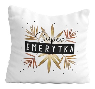 Poduszka Prezent Dla Emerytki Przejście Na Emeryturę SUPER EMERYTKA