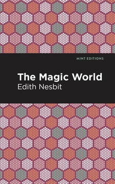 The Magic World Nesbit Edith