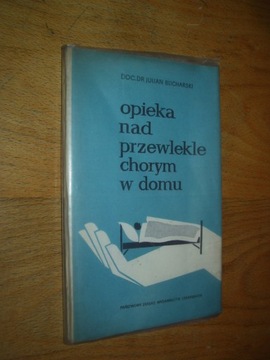 OPIEKA NAD PRZEWLEKLE CHORYM W DOMU- Blicharski