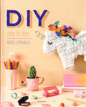 DIY zrób to sama, M. Szymańska poradnik samouczek