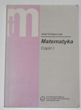 Matematyka 1 Józef Grzegorczyk