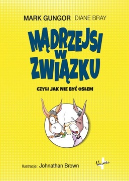 Mądrzejsi w związku czyli jak nie być osłem