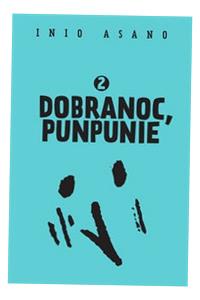 DOBRANOC, PUNPUNIE 2 ASANO INIO