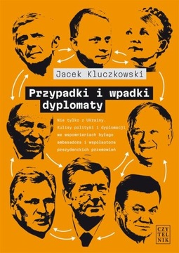 Przypadki i wpadki dyplomaty - Jacek Kluczkowski | Ebook