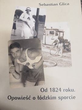 Glica OD 1824 ROKU OPOWIEŚĆ O ŁÓDZKIM SPORCIE