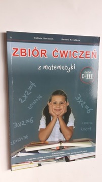 ZBIOR CWICZEN Z MATEMATYKI Dla klas 1-3 Kowalczyk