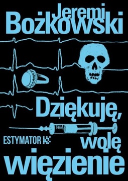 DZIĘKUJĘ, WOLĘ WIĘZIENIE JEREMI BOŻKOWSKI EBOOK