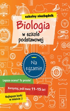 Szkolny niezbędnik Biologia w szkole podstawowej