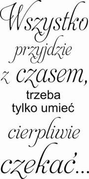 Naklejka na ścianę napis Wszystko przyjdzie z czas