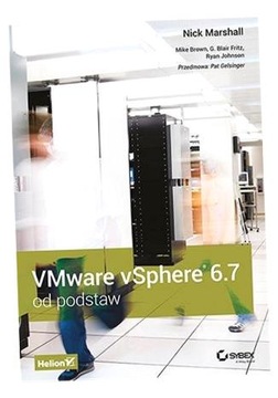 VMWARE VSPHERE 6.7 OD PODSTAW NICK MARSHALL, MIKE BROWN, RYAN JOHNSON