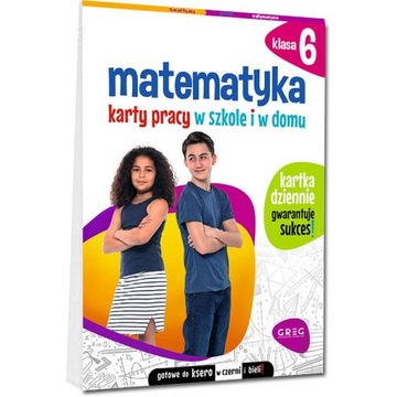 Matematyka Karty pracy w szkole i w domu Klasa 6