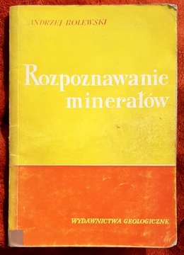 Rozpoznawanie minerałów Andrzej Bolewski