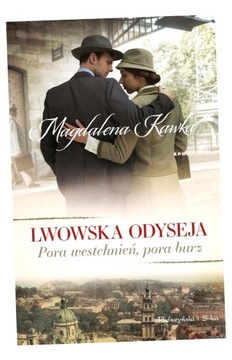 PORA WESTCHNIEŃ, PORA BURZ. LWOWSKA ODYSEJA