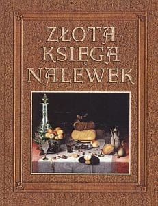 Złota księga nalewek R. Maciej A. Rodak-Śniecińska