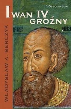 Iwan IV Groźny Władysław A. Serczyk