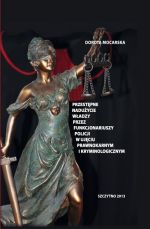 PRZESTĘPNE NADUŻYCIE WŁADZY PRZEZ FUNKCJONARIUSZY