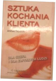 Sztuka kochania klienta. Dla szefa i dla zwykłych