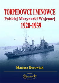 TORPEDOWCE I MINOWCE POLSKIEJ MARYNARKI M. BOROWIA