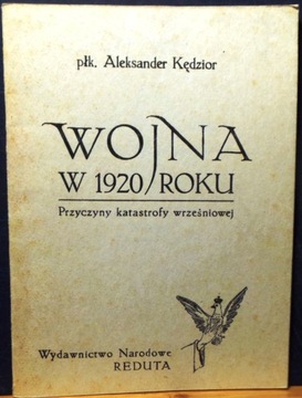 Wojna w 1920 roku (Przyczyny katastrofy wrześniowej) płk Aleksander KĘDZIOR