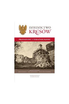 Dziedzictwo Kresów: przeszłość i teraźniejszość