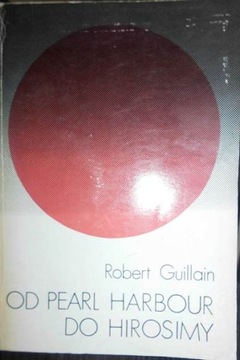 Od Pearl Habour do Hirosimy - Robert Guillain