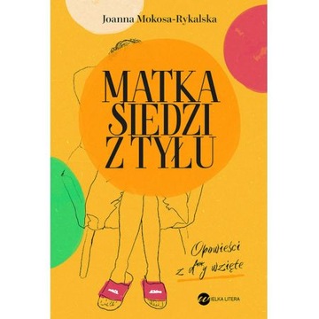 Matka siedzi z tyłu Opowieści z d**y wzięte