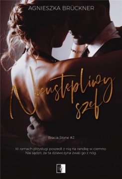 BRACIA STONE T. 2 NIEUSTĘPLIWY SZEF AGNIESZKA BRUCKNER