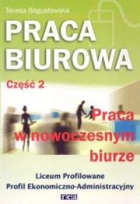 Praca biurowa Część 2 Praca w nowoczesnym biurze