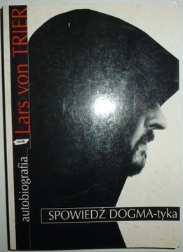 SPOWIEDŹ DOGMA-TYKA Lars von Trier