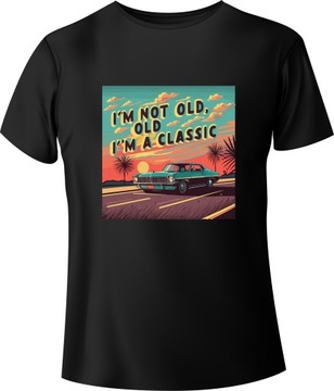 Koszulka Prezent na urodziny Vintage "I'm not old, I'm a Classic" Czarny XX