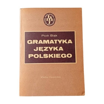 Piotr Bąk. Gramatyka języka polskiego. Wiedza Powszechna, 1979. Wyd. III.