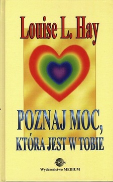 Poznaj moc, która jest w tobie, Hay Louise L.