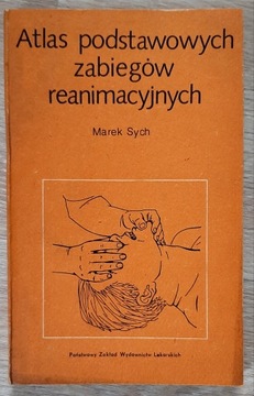 Atlas podstawowych zabiegów reanimacyjnych M. Sych