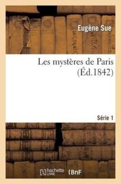 Les mysteres de Paris. Serie 1 EUGENE SUE