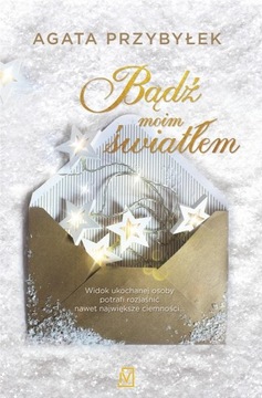 Bądź moim światłem Agata Przybyłek