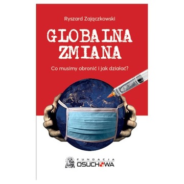 GLOBALNA ZMIANA Co Musimy Obronić R. Zajączkowski