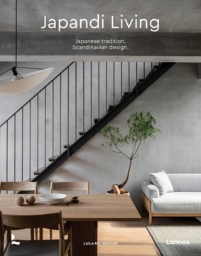 Japandi Living: Japanese Tradition. Scandinavian D