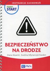 Pewny start Instrukcje zachowań Bezpiec na drodze