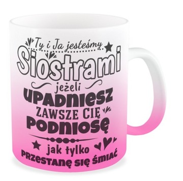 Kubek różowy SIOSTRA ty i ja jesteśmy siostrami