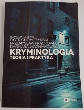 KRYMINOLOGIA TEORIA I PRAKTYKA Chomczyński Frąckowiak Woźniakowska
