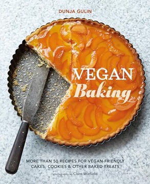 Gulin, Dunja Vegan Baking: More than 50 recipes for vegan-friendly cakes, c