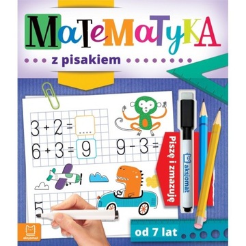 PISZĘ I ZMAZUJĘ 7+ - Matematyka z pisakiem