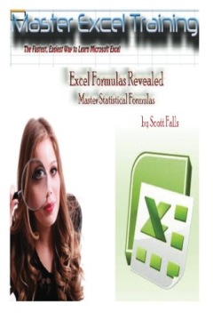 Falls, Scott Excel Formulas Revealed - Master Statistical Formulas in Micro