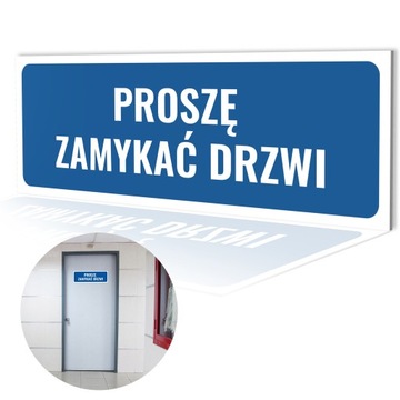 PROSZĘ ZAMYKAĆ DRZWI TABLICZKA PROSZĘ ZAMYKAĆ DRZWI ZNAK BHP 10X30 PCV