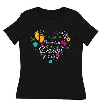 PREZENT DLA MAMY KOSZULKA MÓJ PIERWSZY DZIEŃ MAMY MATKI T-SHIRT DAMSKI